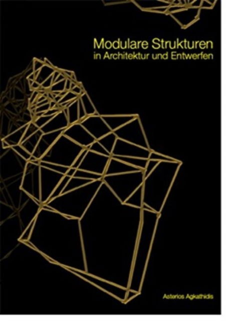 Cover for Asterios Agkathidis · Modulare Strukturen in Architektur und Entwurf (Paperback Book) (2012)