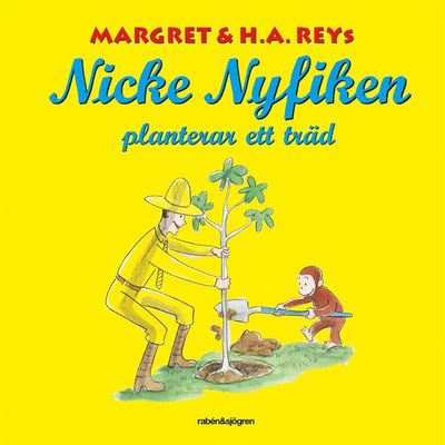 Cover for Margret Rey · Nicke Nyfiken: Nicke Nyfiken planterar ett träd (Inbunden Bok) (2020)