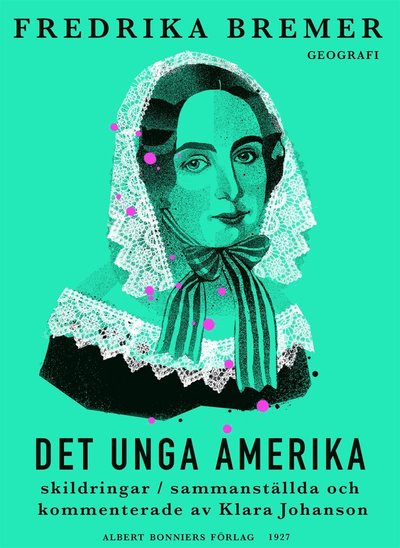 Cover for Fredrika Bremer · Det unga Amerika : skildringar (ePUB) (2015)