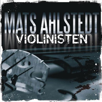 Cover for Mats Ahlstedt · Sören Högström och Fatima Wallinder: Violinisten (Hörbuch (MP3)) (2019)