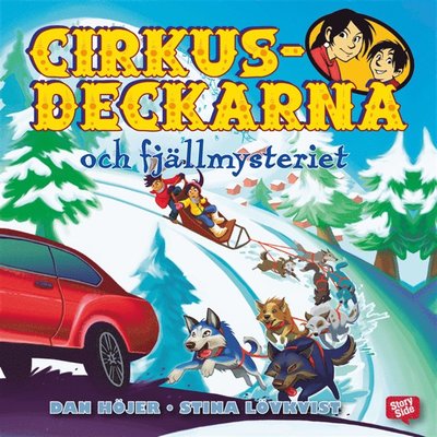 Cirkusdeckarna: Cirkusdeckarna och fjällmysteriet - Dan Höjer - Audio Book - StorySide - 9789176130087 - April 27, 2017