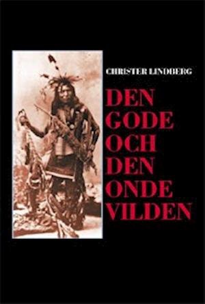 Cover for Christer Lindberg · Den gode och den onde vilden (Bound Book) (1998)