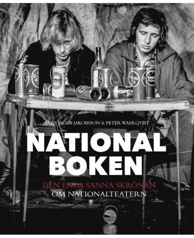 Cover for Peter Wahqvist · Nationalboken : den enda sanna skrönan om Nationalteatern (Bok) (2018)