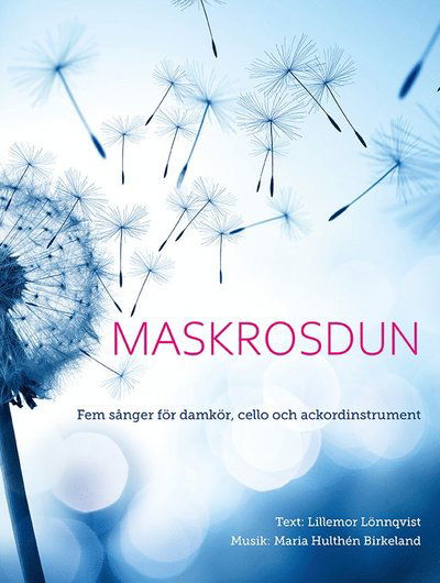 Cover for Lillemor Lönnqvist · Maskrosdun damkör partitur (Bog) (2021)