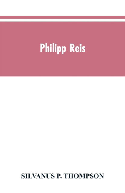 Cover for Silvanus P Thompson · Philipp Reis (Paperback Book) (2019)