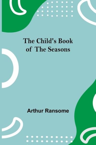 Cover for Arthur Ransome · The Child's Book of the Seasons (Paperback Book) (2021)