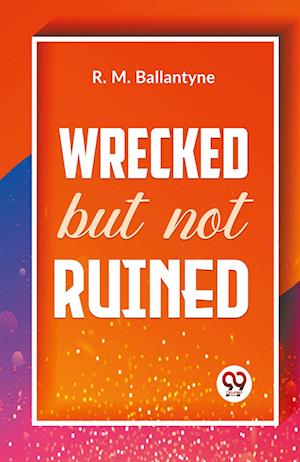 Cover for R.M. Ballantyne · Wrecked but Not Ruined (Paperback Book) (2023)