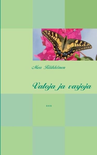 Cover for Mea Räikkönen · Valoja Ja Varjoja (Paperback Book) [Finnish edition] (2014)