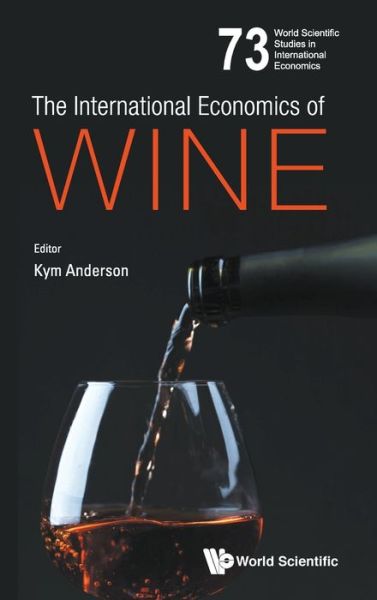 Cover for Kym Anderson · International Economics Of Wine, The - World Scientific Studies in International Economics (Gebundenes Buch) (2019)