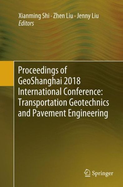 Cover for Proceedings of GeoShanghai 2018 International Conference: Transportation Geotechnics and Pavement Engineering (Paperback Book) [Softcover reprint of the original 1st ed. 2018 edition] (2018)