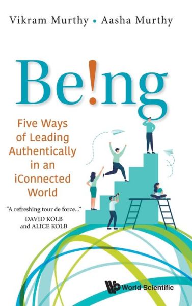 Cover for Murthy, Vikram (Academy For Collaborative Futures (Acf), Australia) · Being!: Five Ways Of Leading Authentically In An Iconnected World (Hardcover Book) (2019)