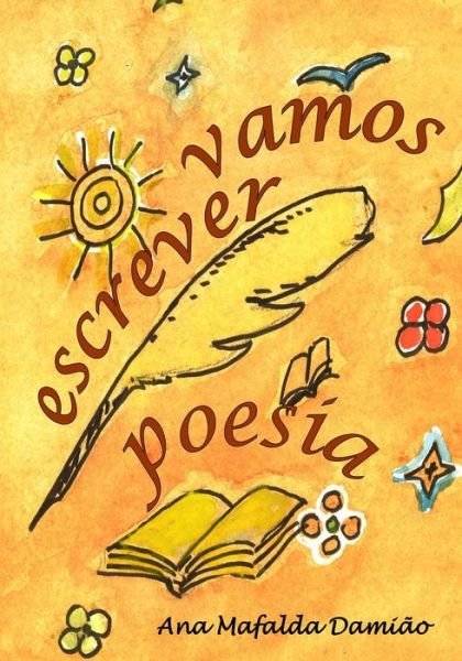 Vamos Escrever Poesia - Ana Mafalda Damião - Livros - Ana Mafalda Damião - 9789898531087 - 26 de março de 2014