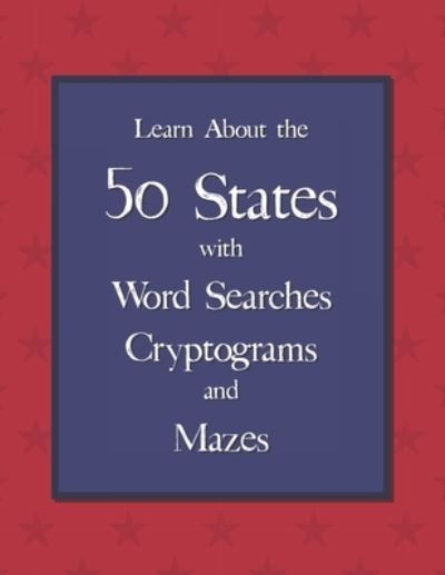 Cover for Gentry Anderson · Learn About the 50 States with Word Searches, Cryptograms, and Mazes (Paperback Book) (2022)