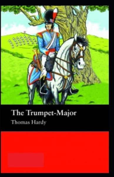 Cover for Thomas Hardy · The Trumpet-Major Illustrated (Pocketbok) (2022)
