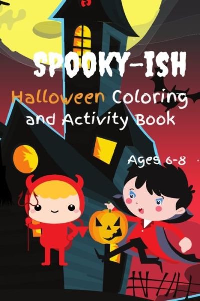 Spooky-ish Halloween Coloring and Activity Book - Db Griffin - Książki - Independently Published - 9798467195087 - 1 września 2021