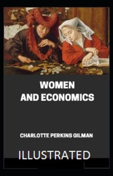 Cover for Charlotte Perkins Gilman · Women and Economics Illustrated (Taschenbuch) (2021)