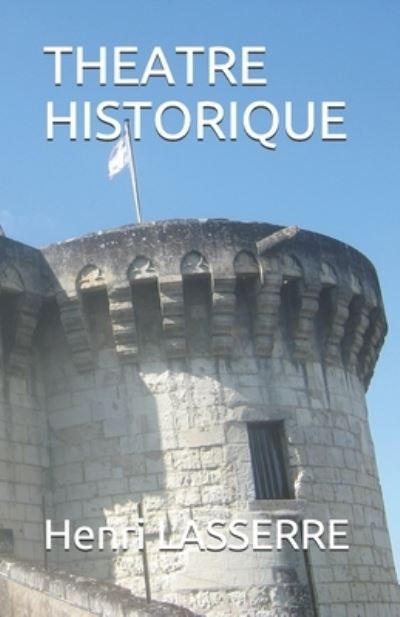 Cover for LASSERRE Henri LASSERRE · Theatre Historique (Paperback Book) (2020)