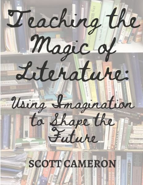 Cover for Scott Cameron · Teaching the Magic of Literature (Paperback Book) (2021)