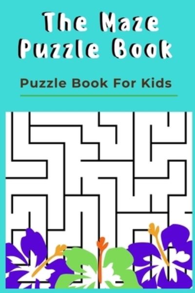 Cover for Rompecabezas Puzzle Kids Publishing · The Maze Puzzle Book (Paperback Book) (2020)