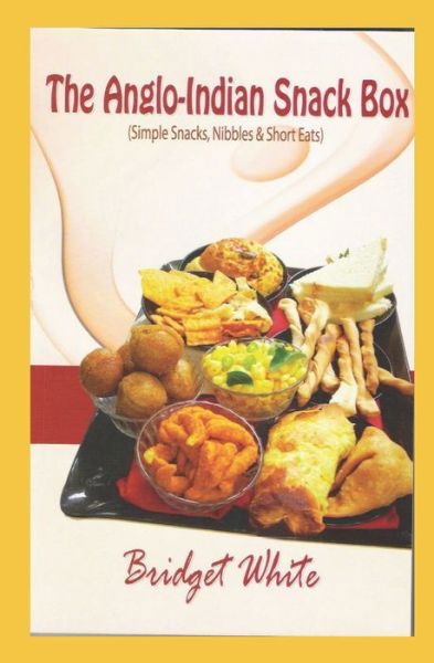 Cover for Bridget White · The Anglo-Indian Snack Box (Paperback Book) (2020)