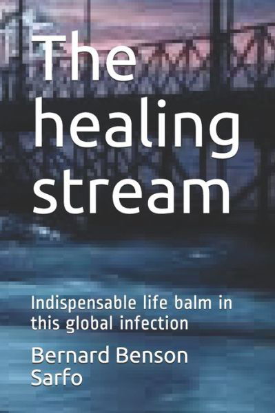 Cover for Bernard Benson Sarfo · The healing stream (Paperback Bog) (2020)