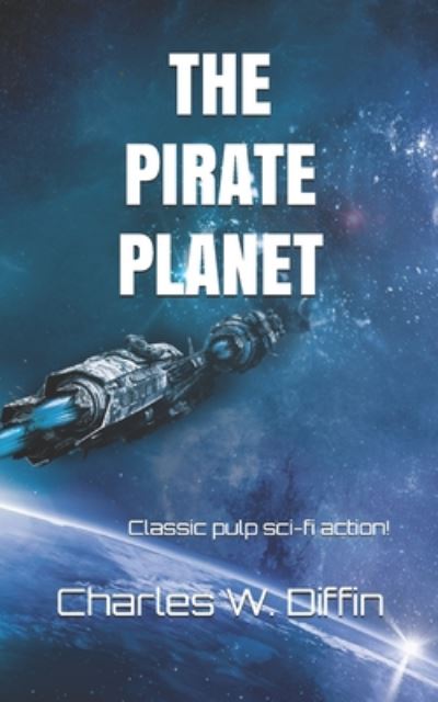 Cover for Charles W Diffin · The Pirate Planet (Illustrated) (Paperback Book) (2020)