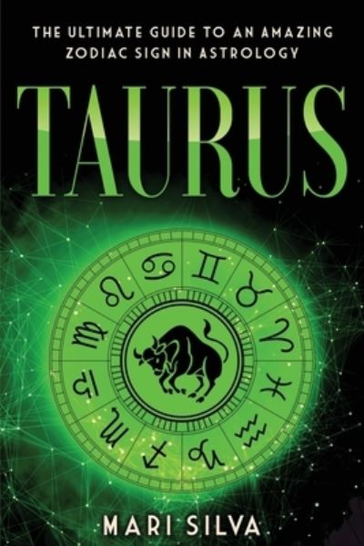 Taurus - Mari Silva - Kirjat - Independently Published - 9798705970087 - sunnuntai 7. helmikuuta 2021