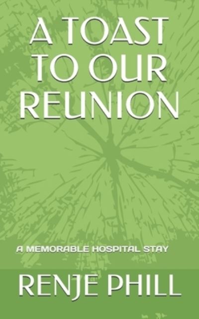 Cover for Renje Phill · A Toast To Our Reunion (Paperback Book) (2021)