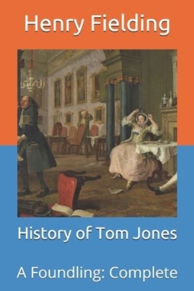 Cover for Henry Fielding · History of Tom Jones: A Foundling: Complete (Paperback Bog) (2021)