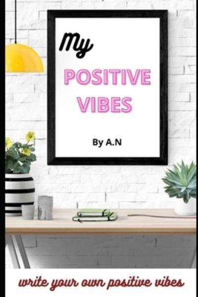 Cover for Aks Ray Narin · My Positive Vibes (Paperback Book) (2021)