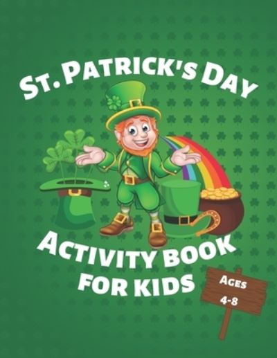 Cover for Tigger Mk · St. Patrick's Day Activity Book for Kids Ages 4-8 (Paperback Book) (2021)