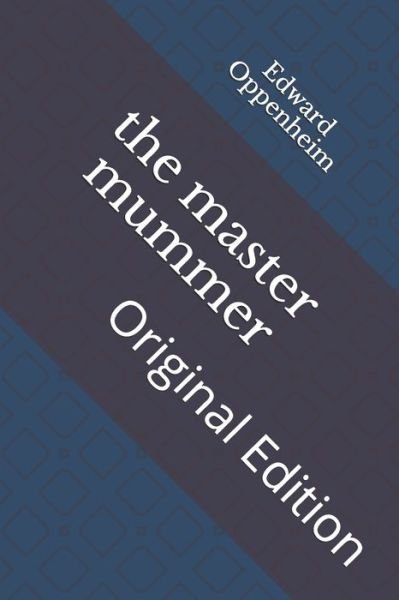 Cover for Edward Phillips Oppenheim · The master mummer (Paperback Book) (2021)