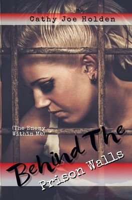 Cathy Joe Holden · Behind The Prison Walls (Paperback Book) (2022)