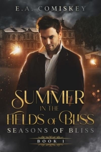Cover for E a Comiskey · Summer In The Fields of Bliss: (Seasons of Bliss, book 1) - Seasons of Bliss (Paperback Book) (2022)