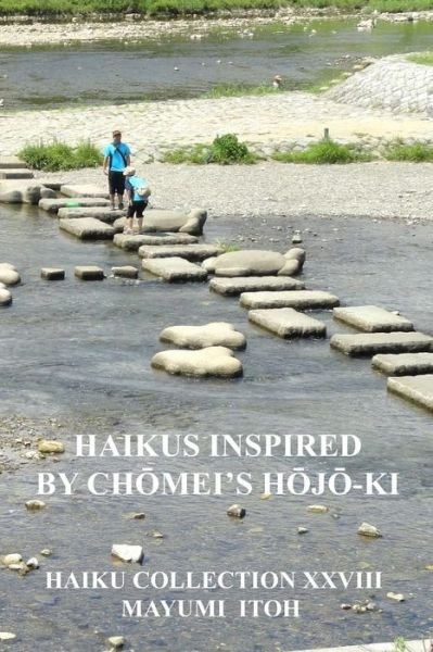 Haikus Inspired by Ch&#332; mei's H&#332; j&#332; -KI: Haiku Collection XXVIII - Mayumi Itoh - Libros - Independently Published - 9798830508087 - 23 de mayo de 2022