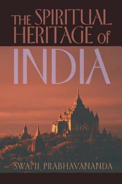 Cover for Swami Prabhavananda · Spiritual Heritage of India (Bok) (2022)
