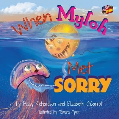 When Myloh met Sorry English and Spanish - Elizabeth O'Carroll - Książki - Celestar Publishing LLC - 9798986166087 - 22 grudnia 2022
