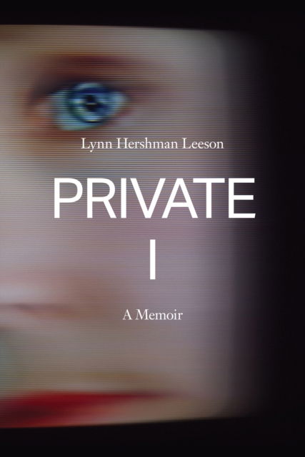 Cover for Lynn Hershman Leeson · Private I: A Memoir (Innbunden bok) (2025)