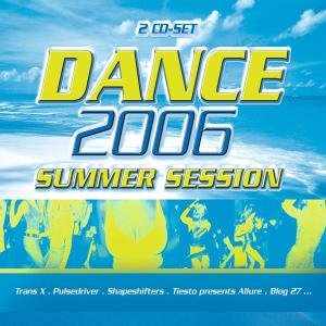 Dance 2006 Summer Session / Various - Dance 2006 Summer Session / Various - Musiikki - ZYX - 0090204832088 - tiistai 27. kesäkuuta 2006