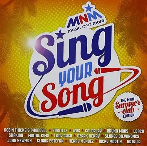 Mnm Sing Your Song Summerclub Edition - Mnm Sing Your Song Summerclub Edition - Muziek - UNIVERSAL - 0600753443088 - 23 juli 2013