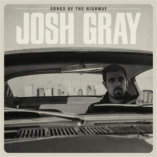 Cover for Josh Gray · Josh Gray - Songs Of The Highway (CD) (2019)