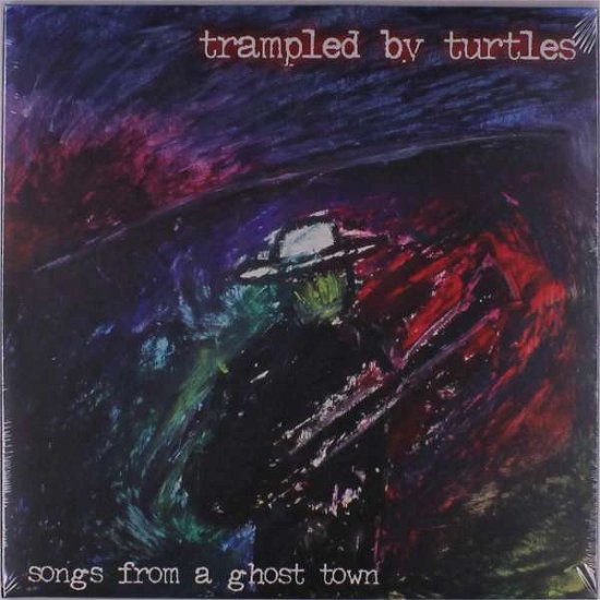 Cover for Trampled By Turtles · Songs From A Ghost Town (LP) (2021)