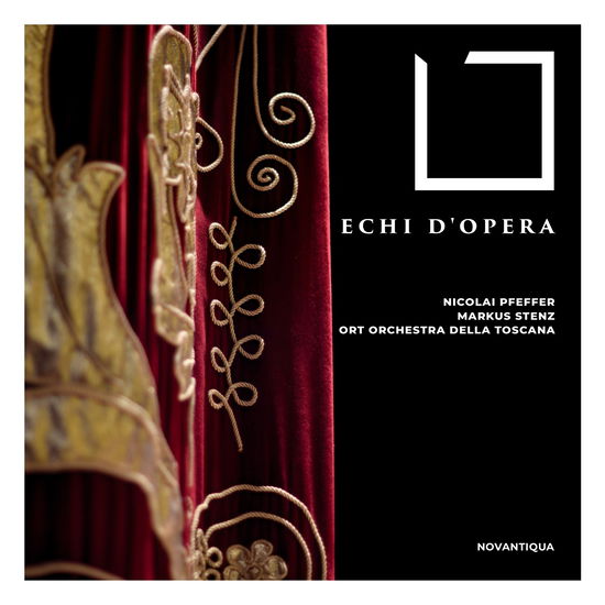 Echi D'opera - Pfeffer, Nicolai / Stenz, Markus / Orchestra Della Toscana - Music - NOVANTIQUA - 0806812027088 - August 26, 2022