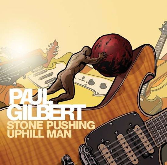 Paul Gilbert · Stone Pushing Uphill Man (CD) [Digipack] (2014)