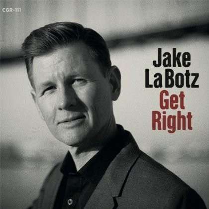 Cover for Jake La Botz · Get Right (CD) (2013)