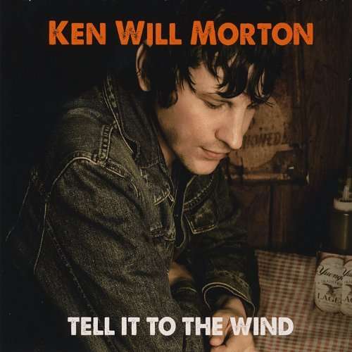 Cover for Ken Will Morton · Tell It to the Wind (CD) (2013)