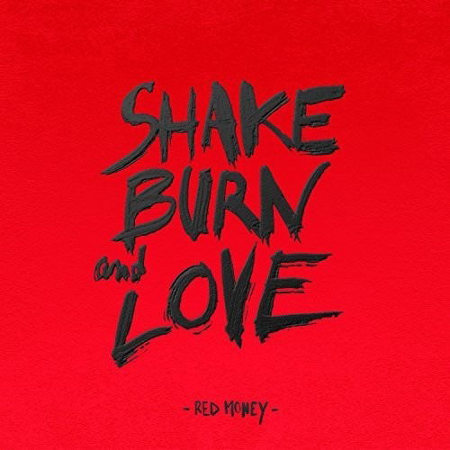 Red Money · Shake Burn And Love (CD) (2018)