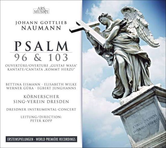 Naumann: Psalm 96 & 103 - Neuer Kornerscher Sing-verein - Musik - ARS MUSICI - 4011222323088 - 26. februar 2010