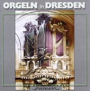 Cover for Scholze / Strohhacker / Gerdes / Various · Orgeln in Dresden (CD) (2005)