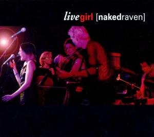 Live Girl - Naked Raven - Music - T3 RECORDS - 4038397000088 - July 18, 2011
